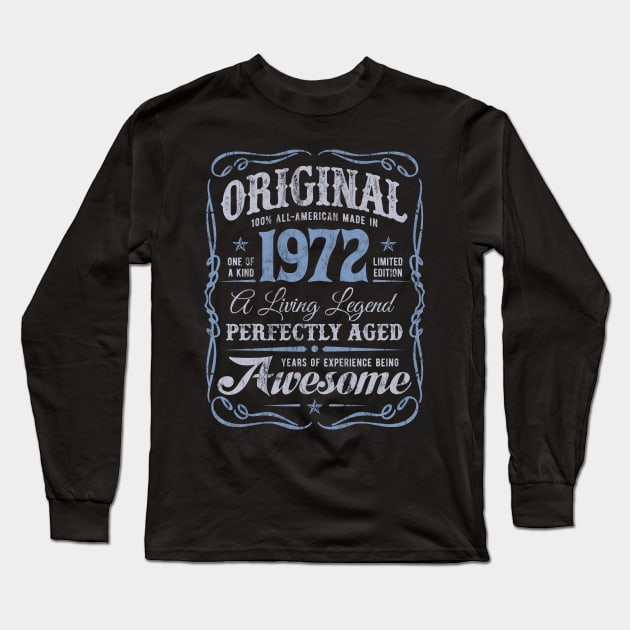 Original 1972 Birthday Gift THE LIVING LEGEND Long Sleeve T-Shirt by Irregulariteez